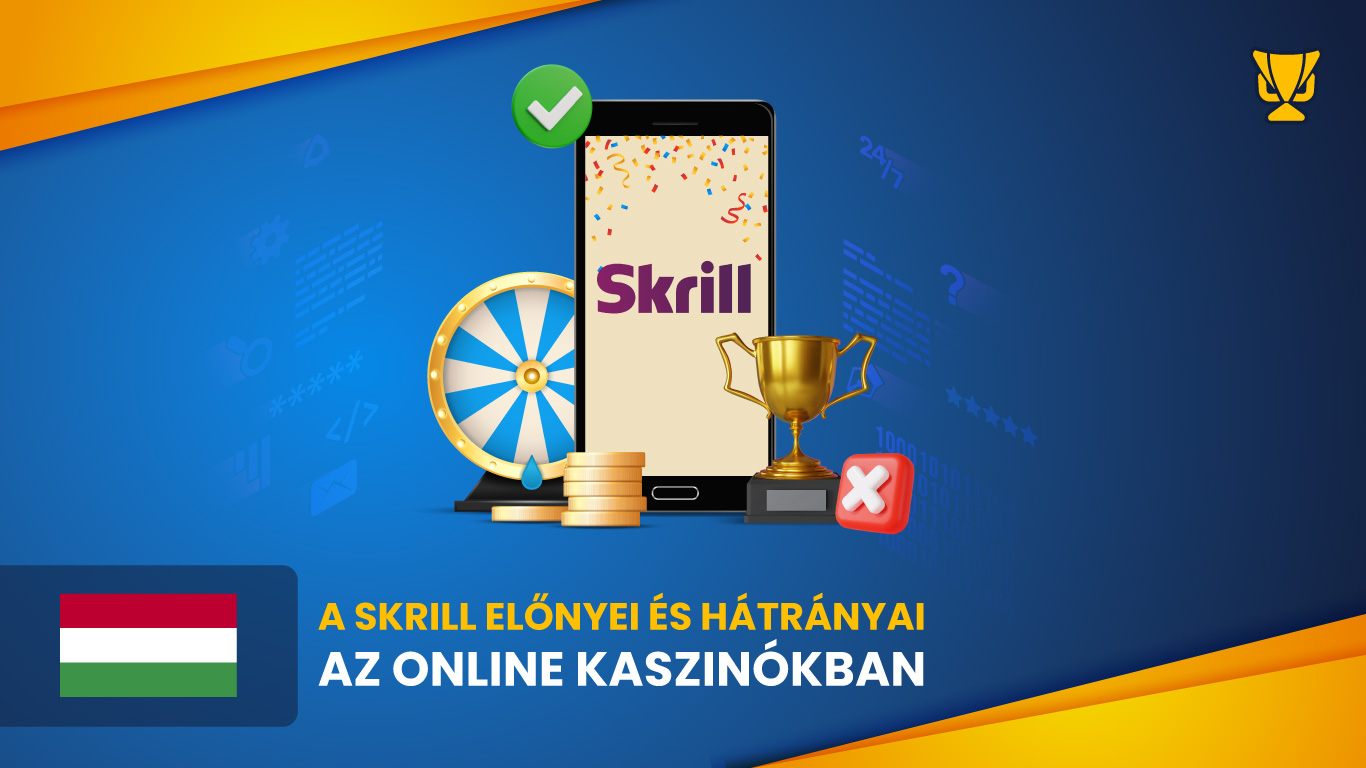 A Skrill előnyei és hátrányai az online kaszinókban