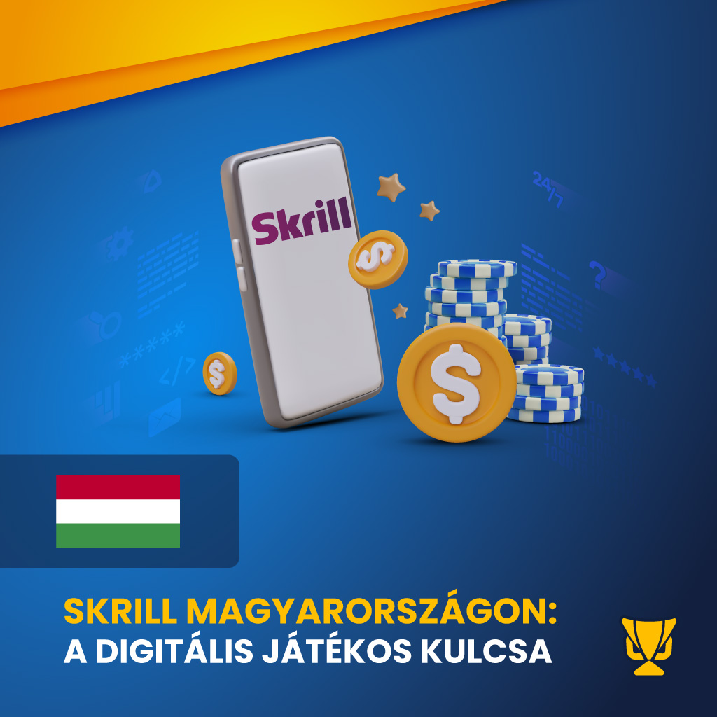 Skrill Magyarországon: A digitális játékos kulcsa