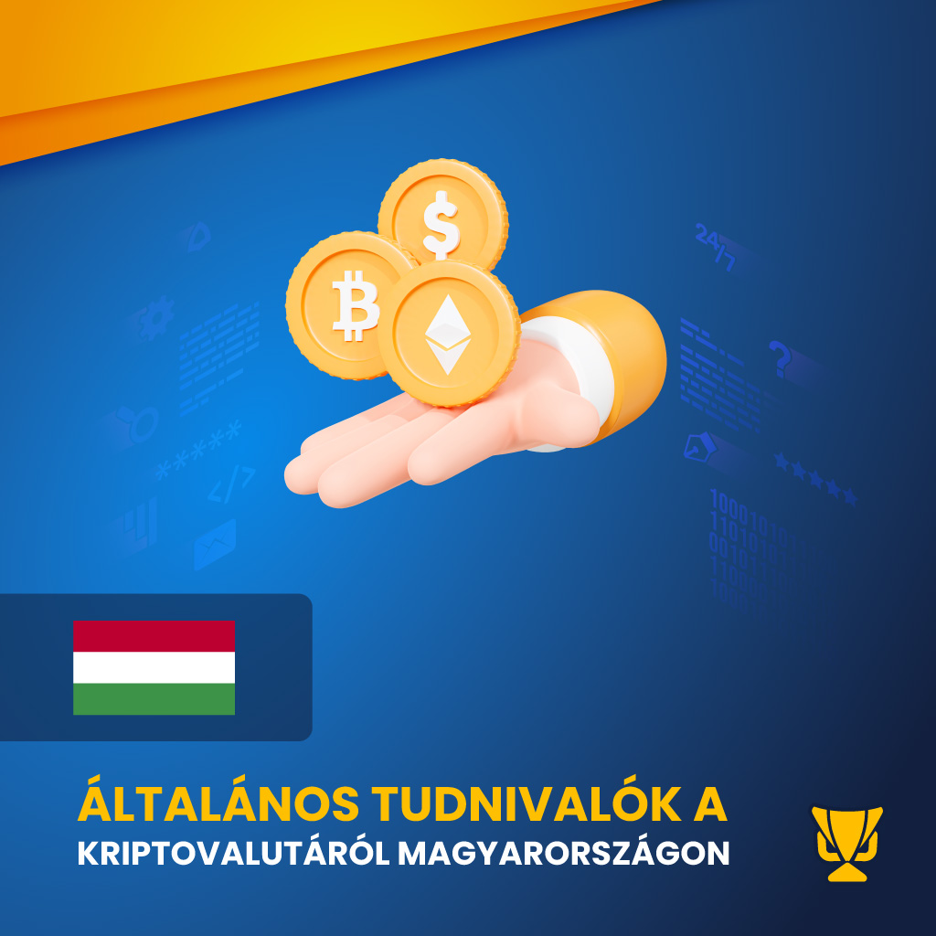 Általános tudnivalók a kriptovalutáról Magyarországon