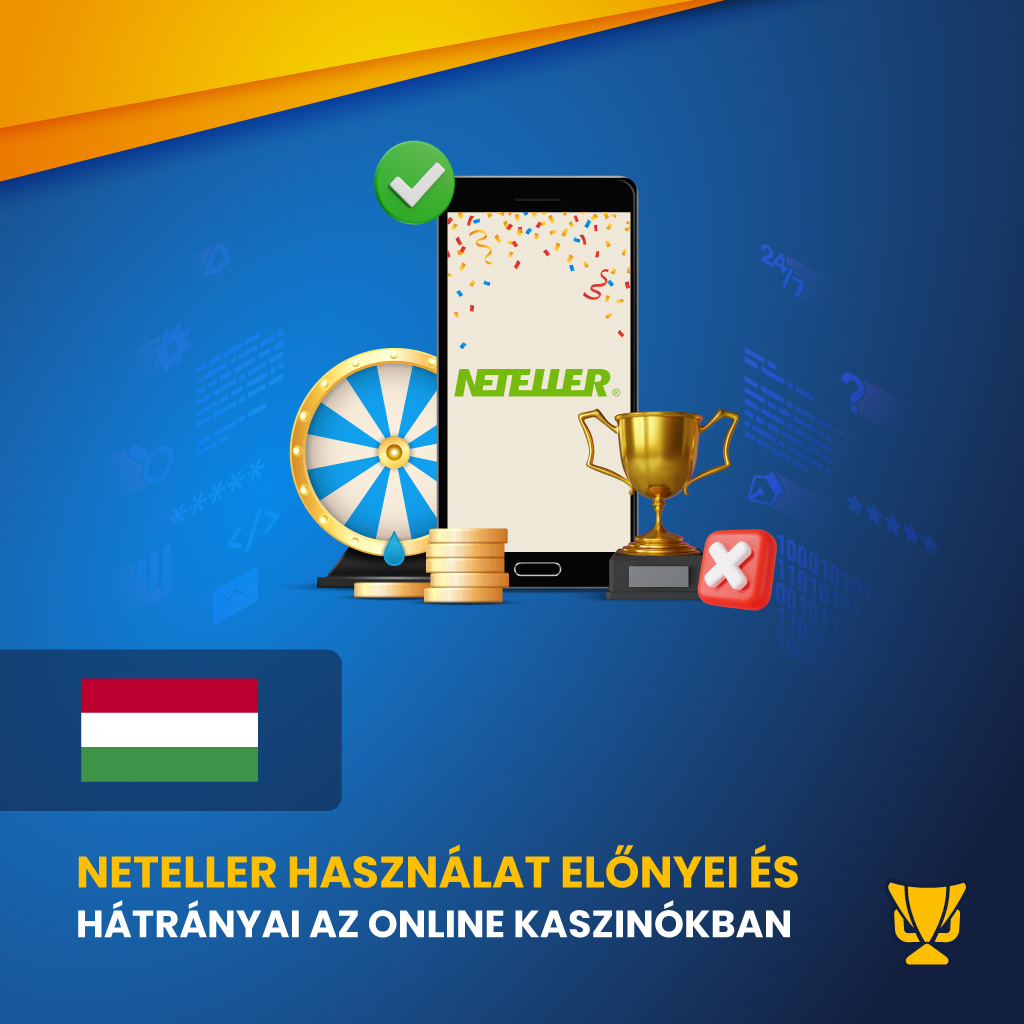 Neteller használat előnyei és hátrányai az online kaszinókban
