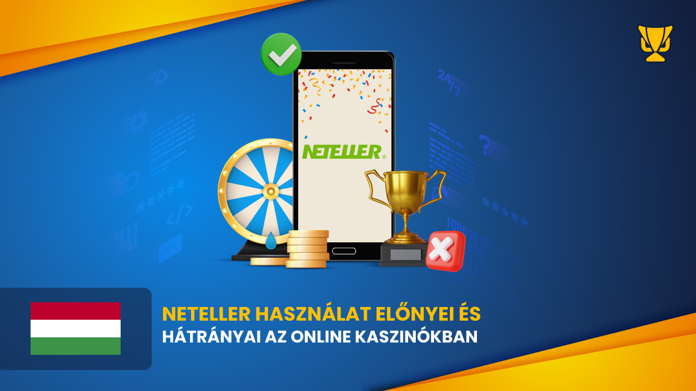 Neteller használat előnyei és hátrányai az online kaszinókban